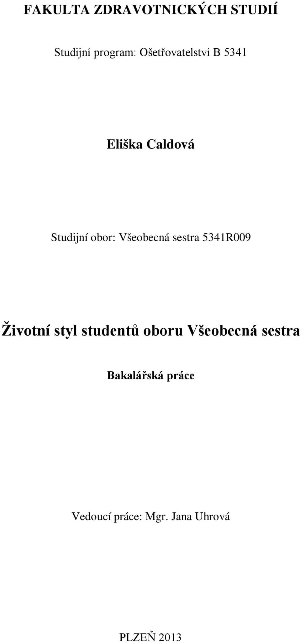 Všeobecná sestra 5341R009 Životní styl studentů oboru