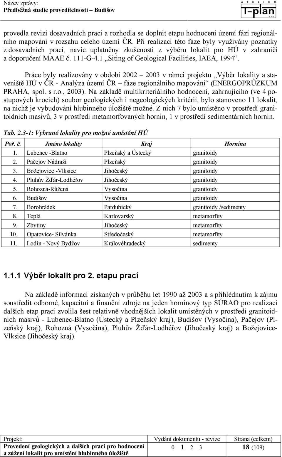 1 Siting of Geological Facilities, IAEA, 1994.