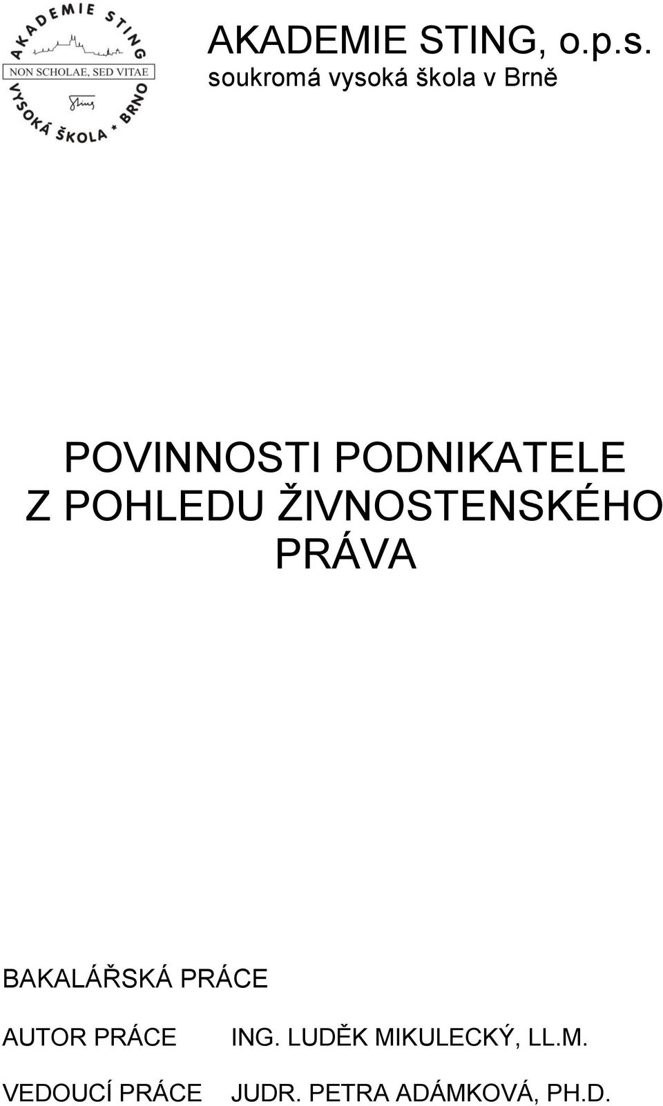 PODNIKATELE Z POHLEDU ŽIVNOSTENSKÉHO PRÁVA