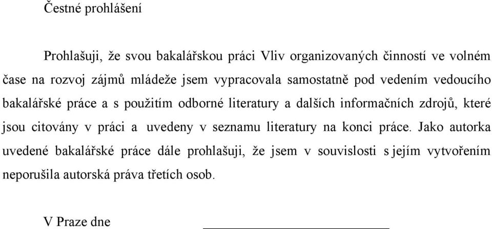 informačních zdrojů, které jsou citovány v práci a uvedeny v seznamu literatury na konci práce.