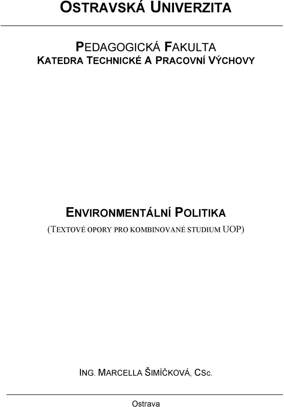 ENVIRONMENTÁLNÍ POLITIKA (TEXTOVÉ OPORY PRO