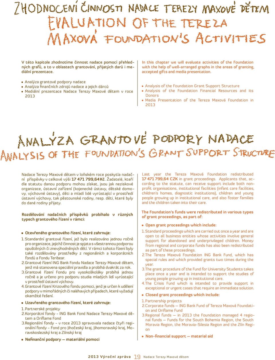 well-arranged graphs in the areas of granting, accepted gifts and media presentation.