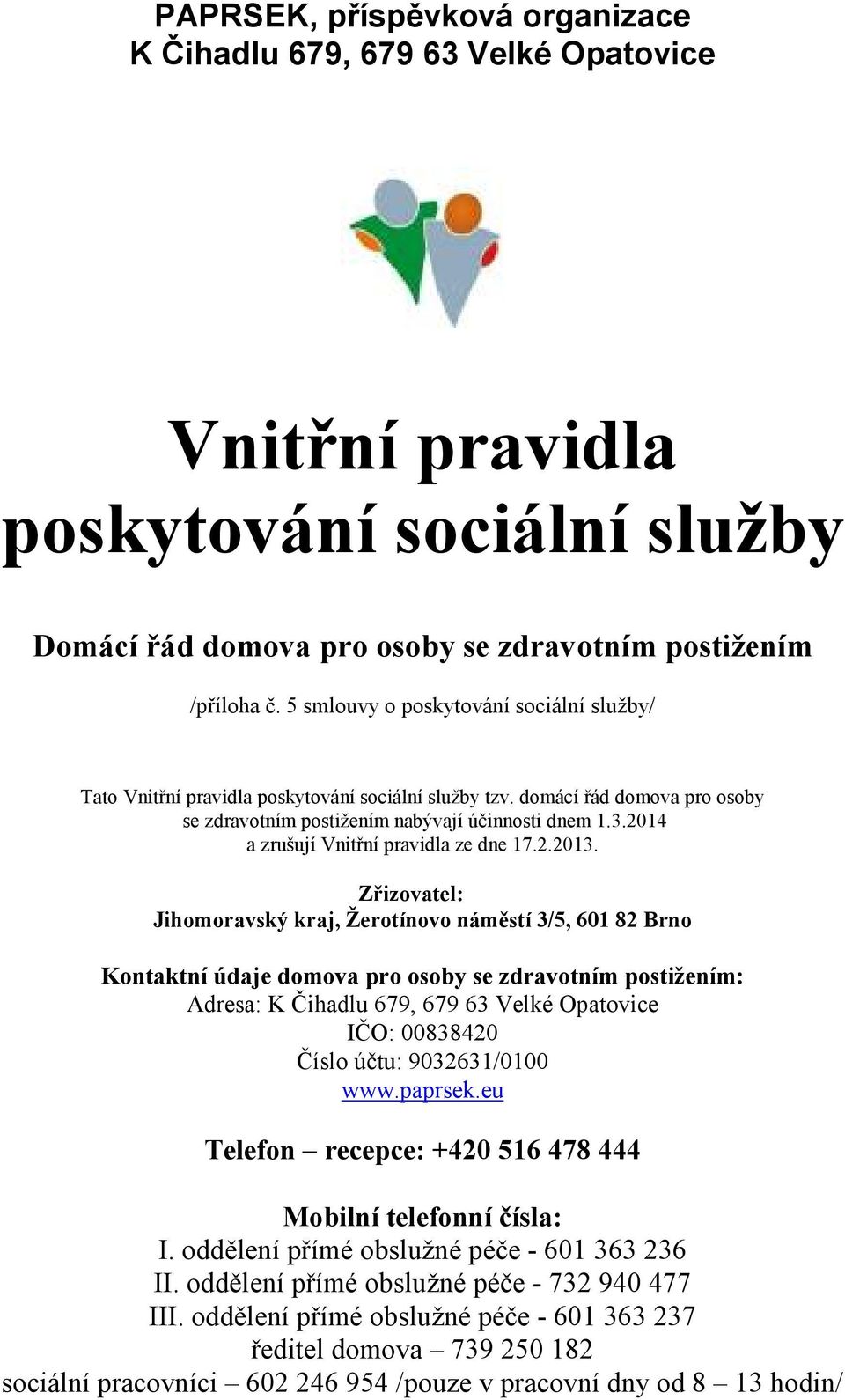 2014 a zrušují Vnitřní pravidla ze dne 17.2.2013.