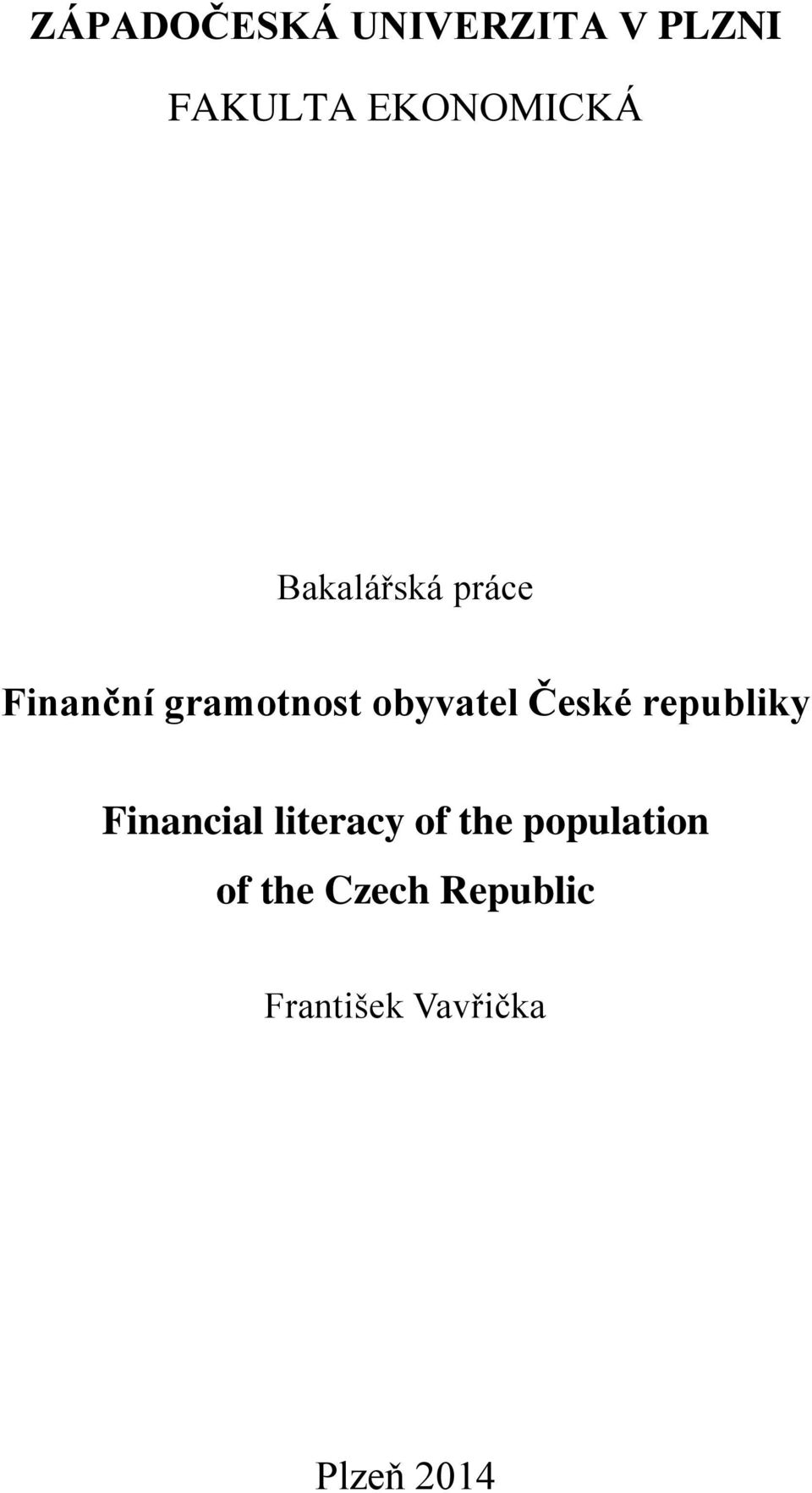 České republiky Financial literacy of the