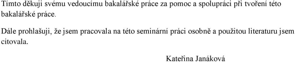 Dále prohlašuji, že jsem pracovala na této seminární