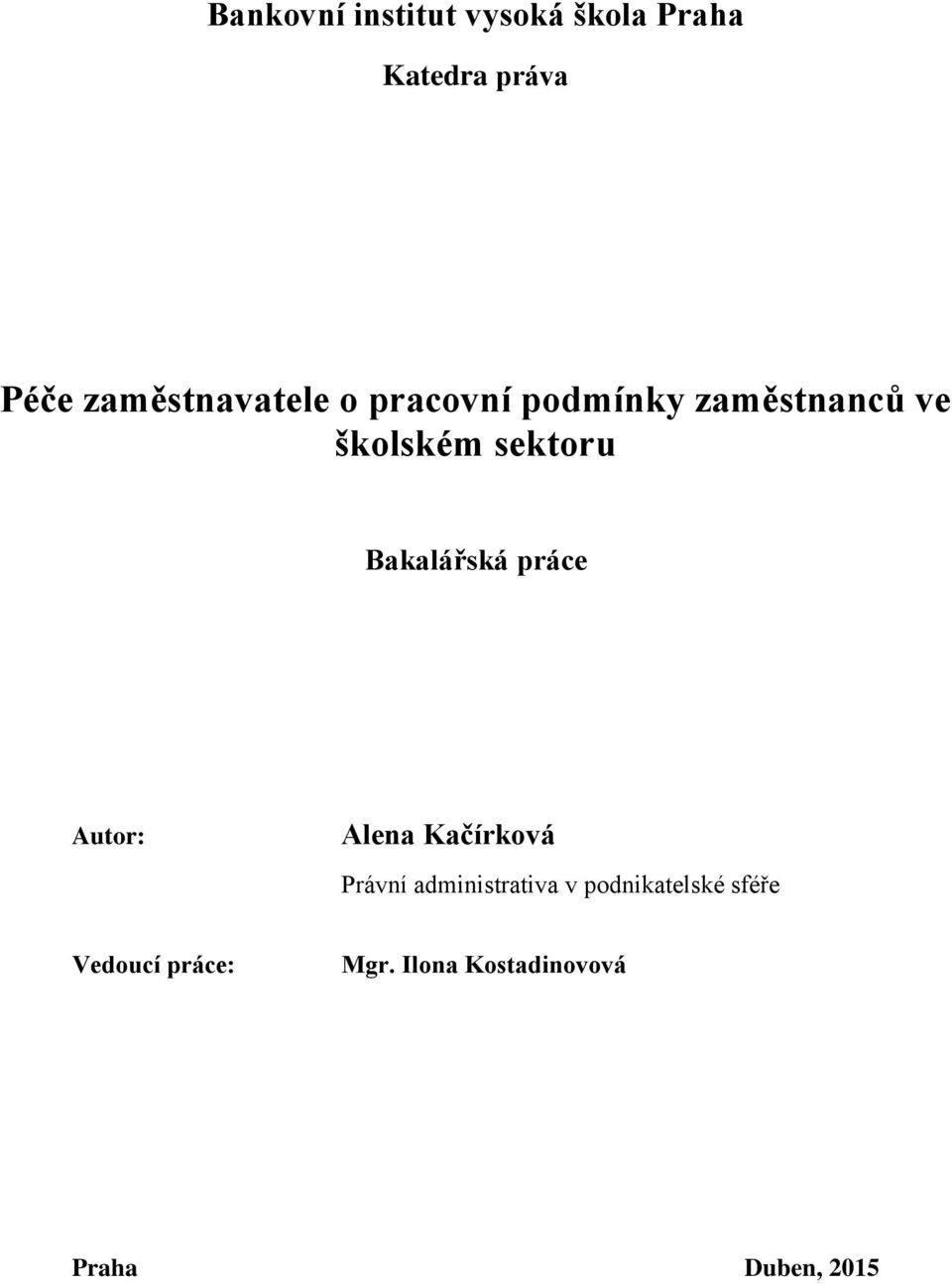 sektoru Bakalářská práce Autor: Alena Kačírková Právní