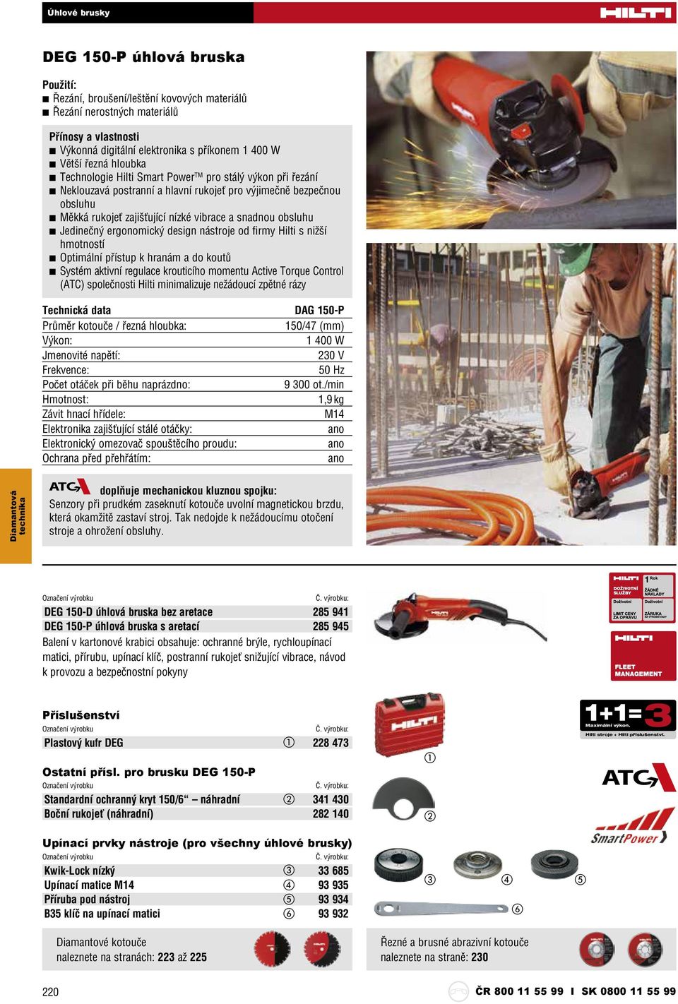 ergonomický design nástroje od firmy Hilti s nižší hmotností Optimální přístup k hranám a do koutů Systém aktivní regulace krouticího momentu Active Torque Control (ATC) společnosti Hilti