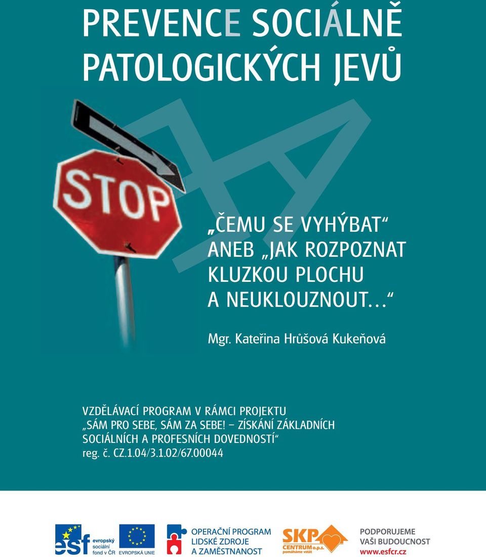 kateřina hrůšová kukeňová vzdělávací Program v rámci Projektu sám Pro