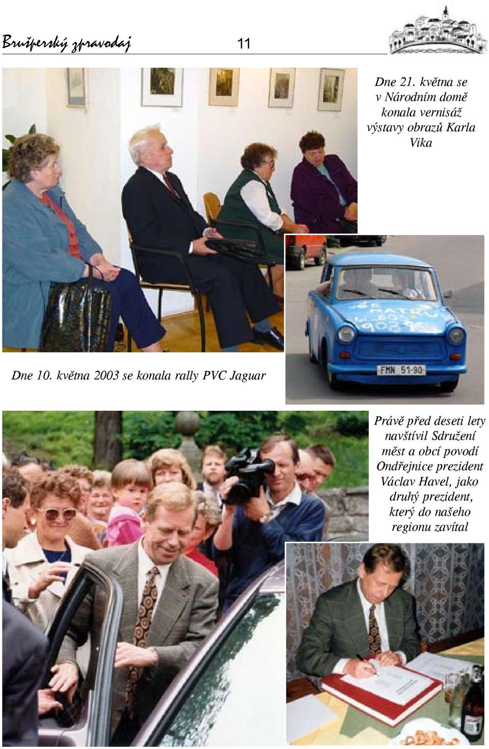 10. května 2003 se konala rally PVC Jaguar Právě před deseti lety