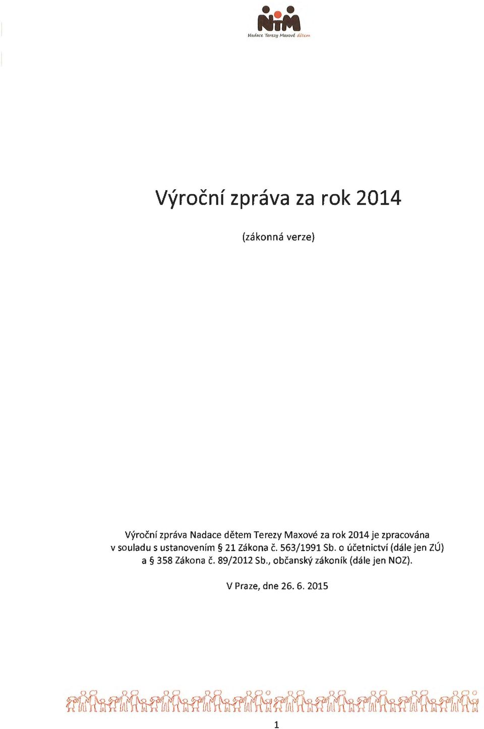 detem Terezy Maxove za rok 2014 je zpracovana v souladu s ustanovenfm 21