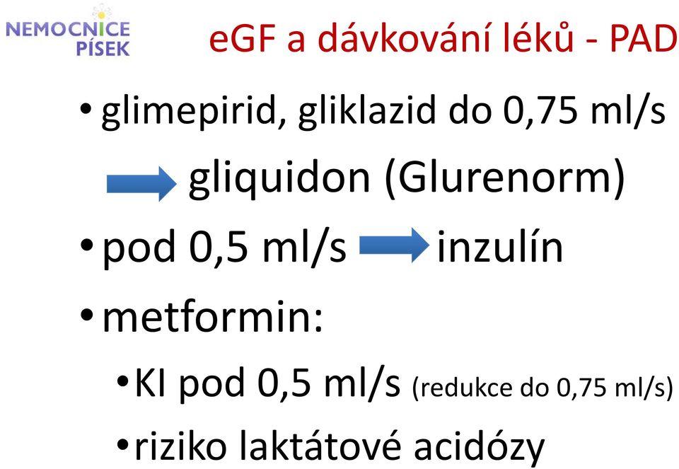 pod 0,5 ml/s inzulín metformin: KI pod 0,5