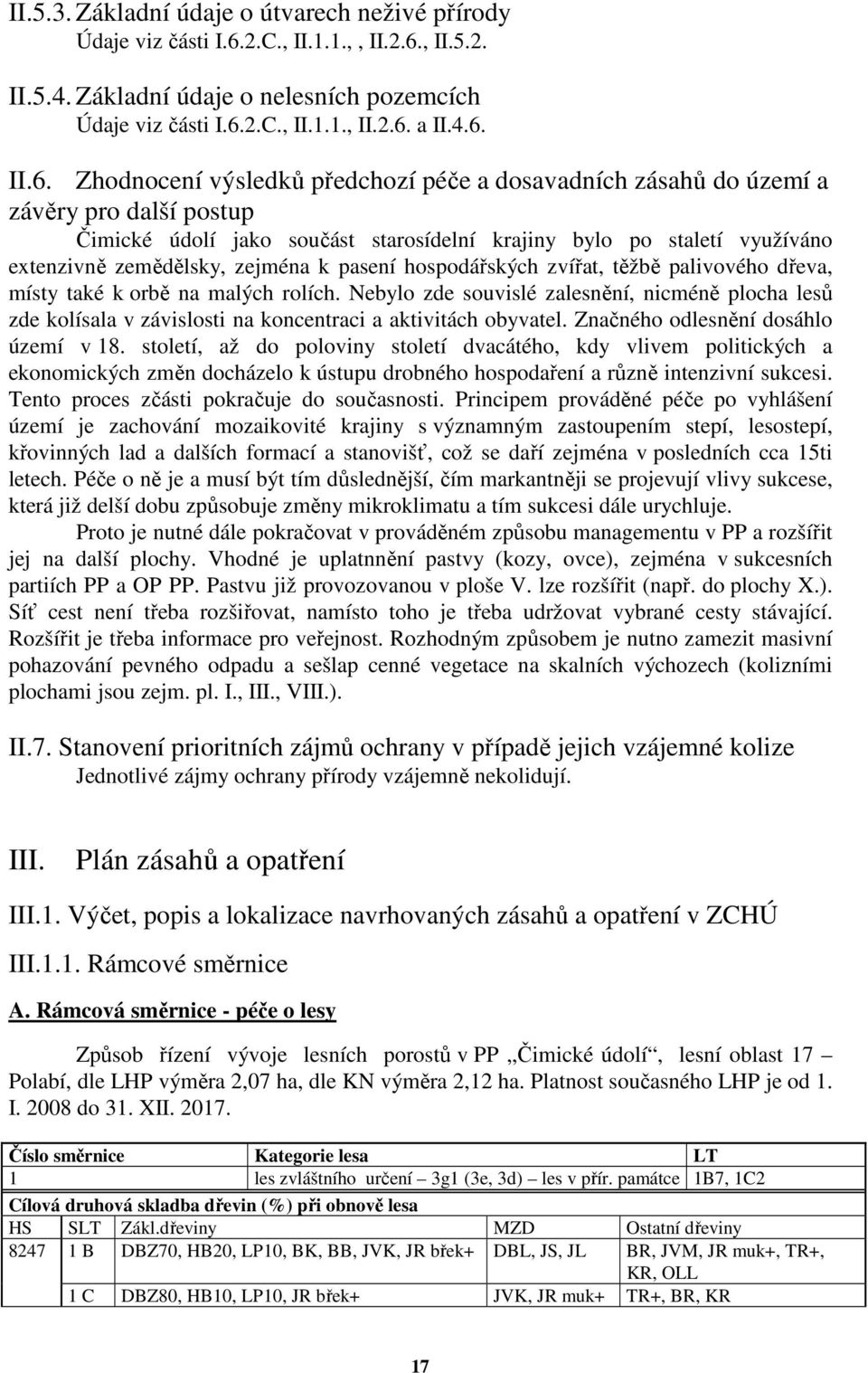 , II.5.2. II.5.4. Základní údaje o nelesních pozemcích Údaje viz části I.6.