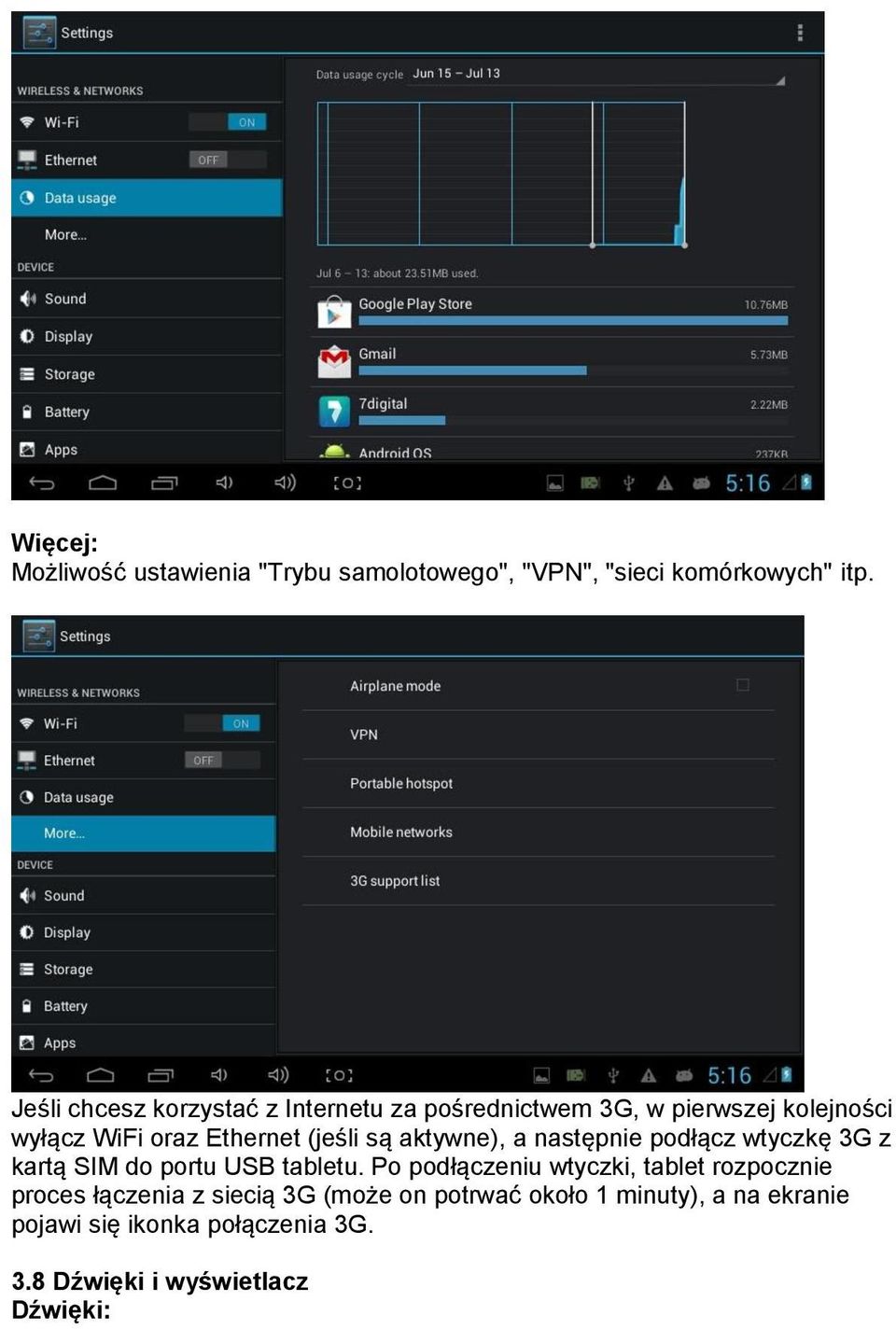 aktywne), a następnie podłącz wtyczkę 3G z kartą SIM do portu USB tabletu.