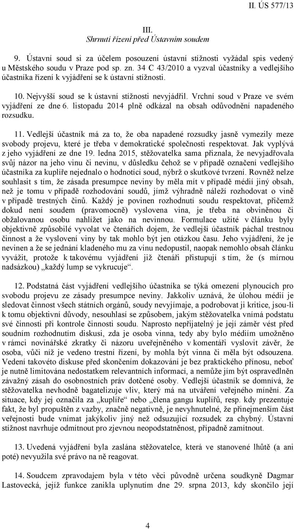 listopadu 2014 plně odkázal na obsah odůvodnění napadeného rozsudku. 11.