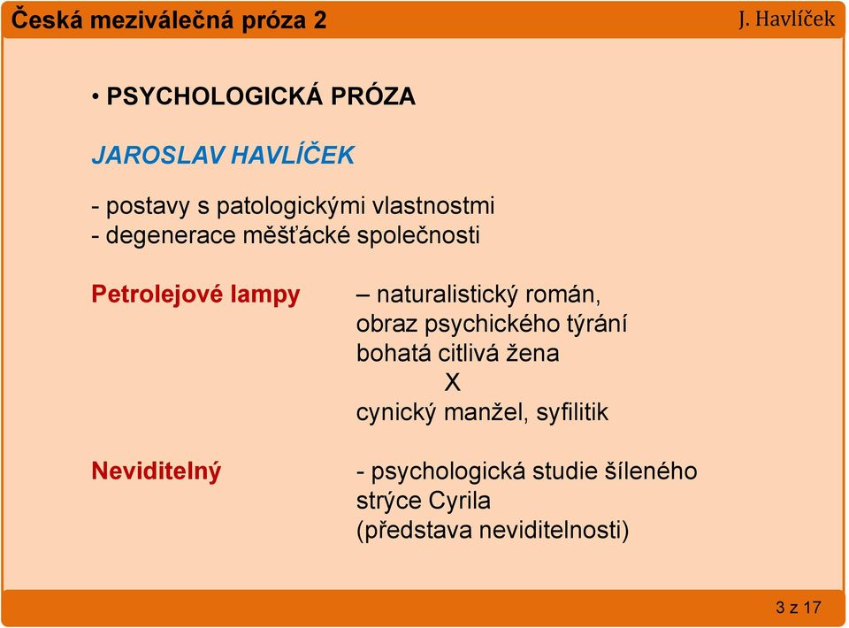 naturalistický román, obraz psychického týrání bohatá citlivá žena X cynický