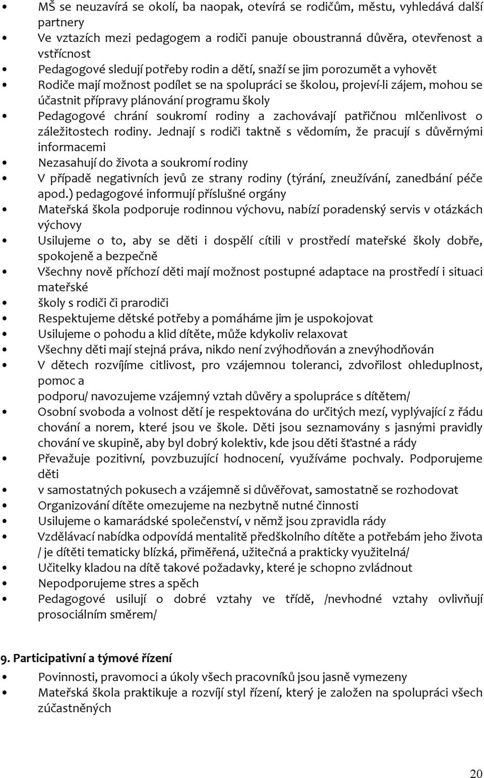 soukromí rodiny a zachovávají patřičnou mlčenlivost o záležitostech rodiny.