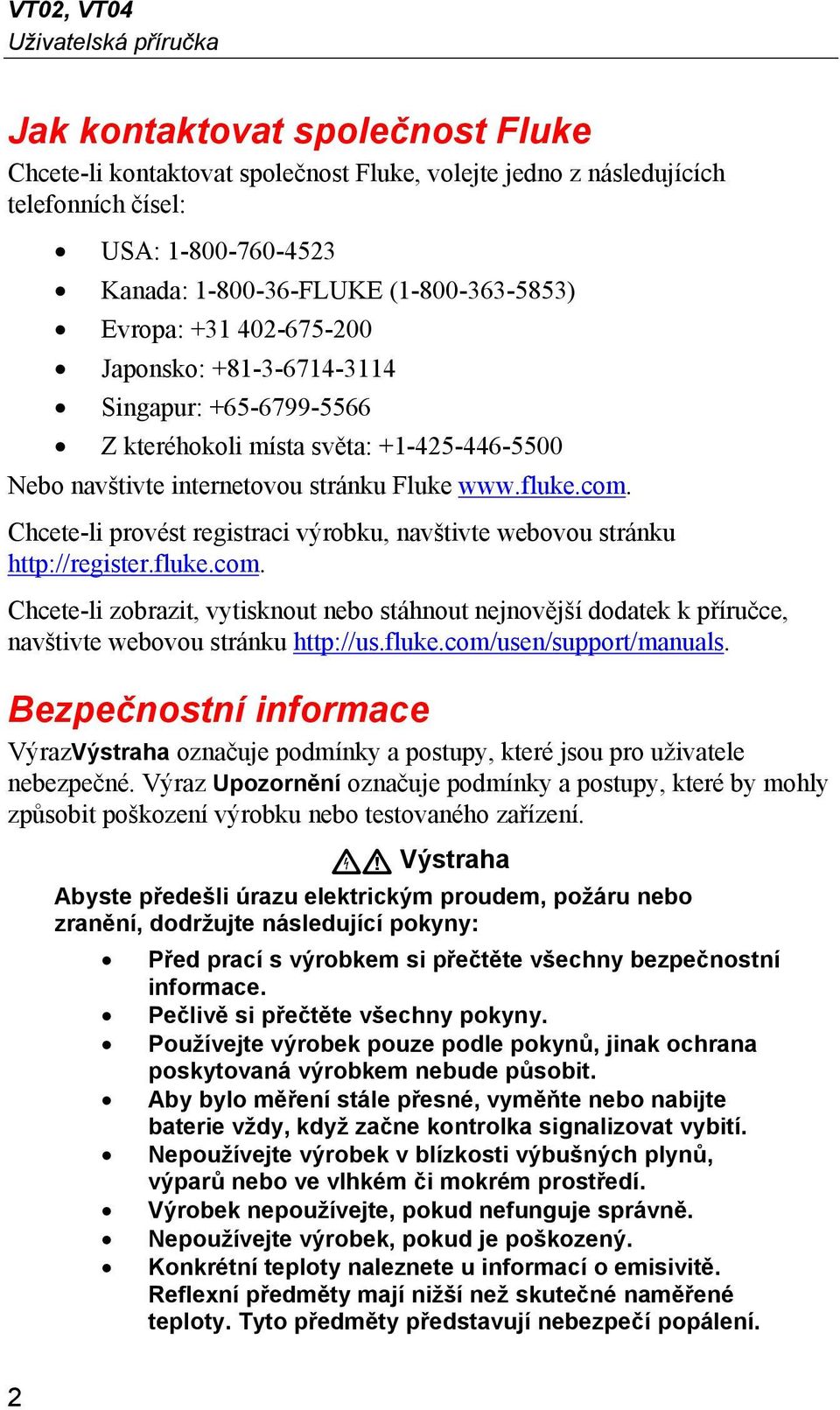 Chcete-li provést registraci výrobku, navštivte webovou stránku http://register.fluke.com.