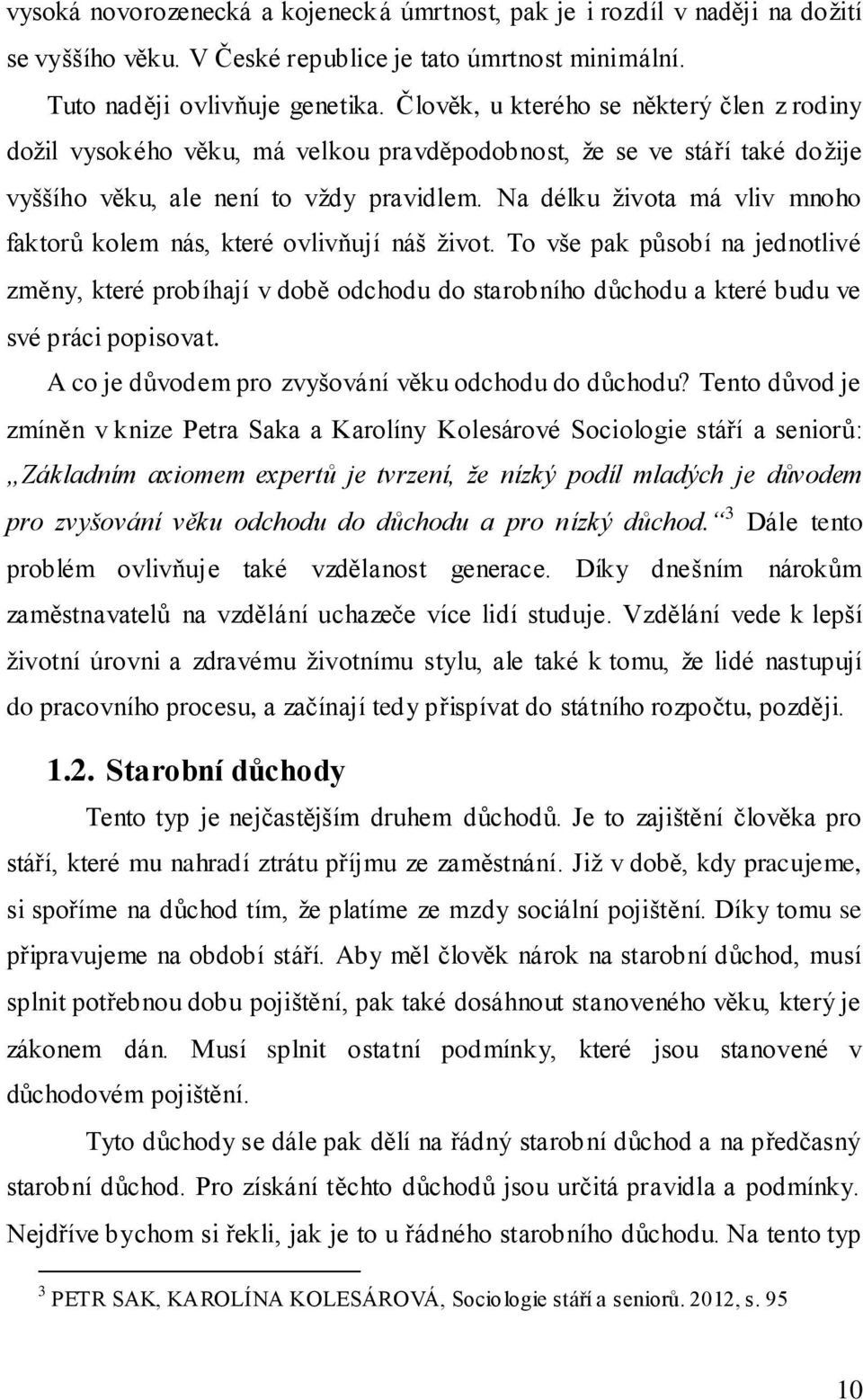 Na délku života má vliv mnoho faktorů kolem nás, které ovlivňují náš život.