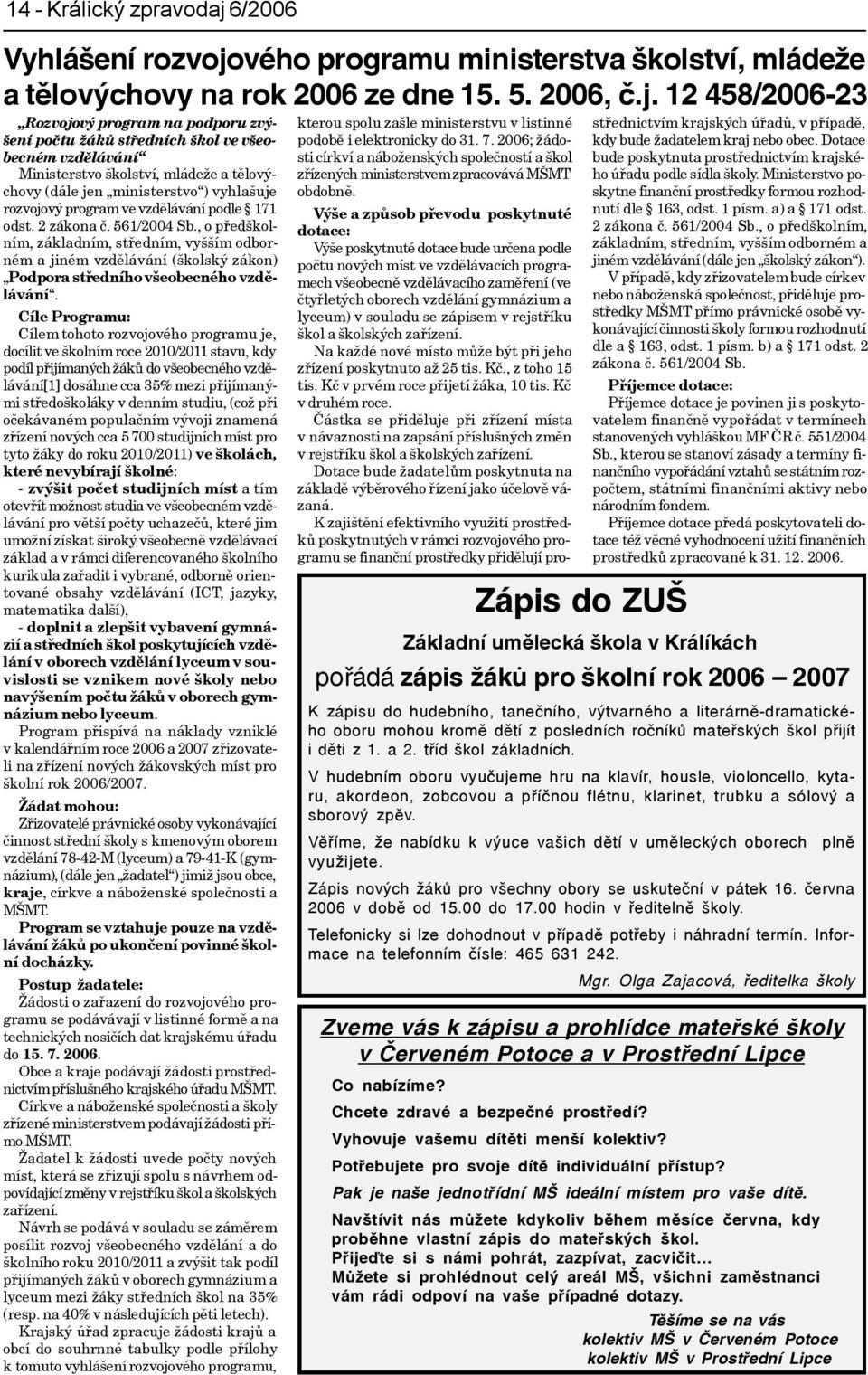 vého programu ministerstva školství, mládeže a tìlovýchovy na rok 2006 ze dne 15. 5. 2006, è.j.