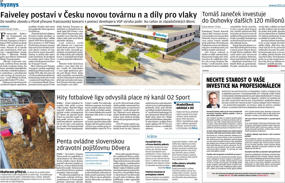 Přesune do ní zhruba 450 zaměstnanců, kteří pracují v západočeském závodu Lekov v Blovicích. Podnik patří mezi klíčové dodavatele Škody Transportation.