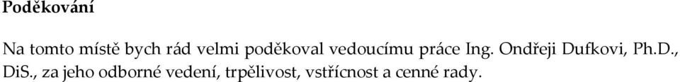 Ondřeji Dufkovi, Ph.D., DiS.