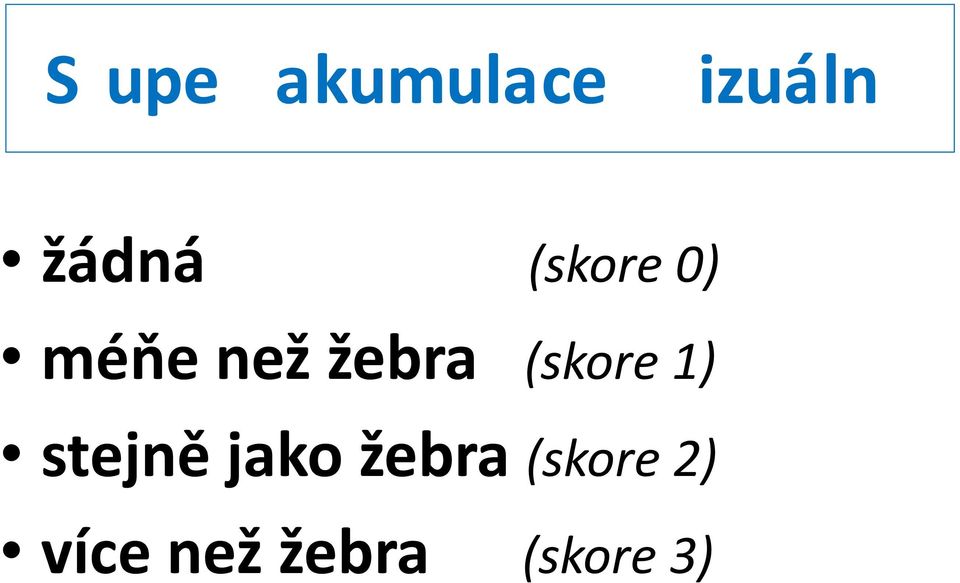 (skore1) stejně jako žebra