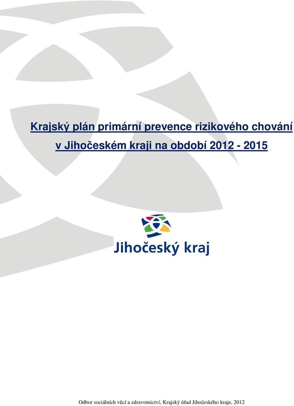 období 2012-2015 Odbor sociálních věcí a