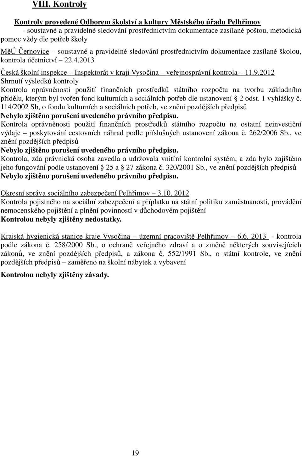 2013 Česká školní inspekce Inspektorát v kraji Vysočina veřejnosprávní kontrola 11.9.