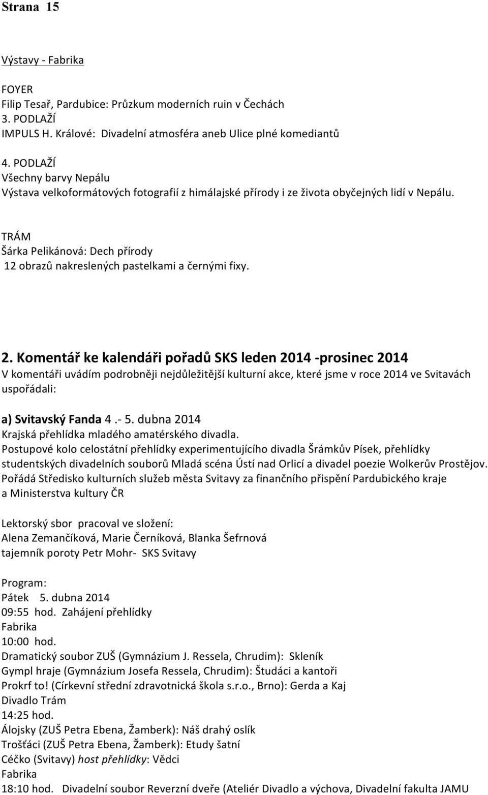 TRÁM Šárka Pelikánová: Dech přírody 12 obrazů nakreslených pastelkami a černými fixy. 2.