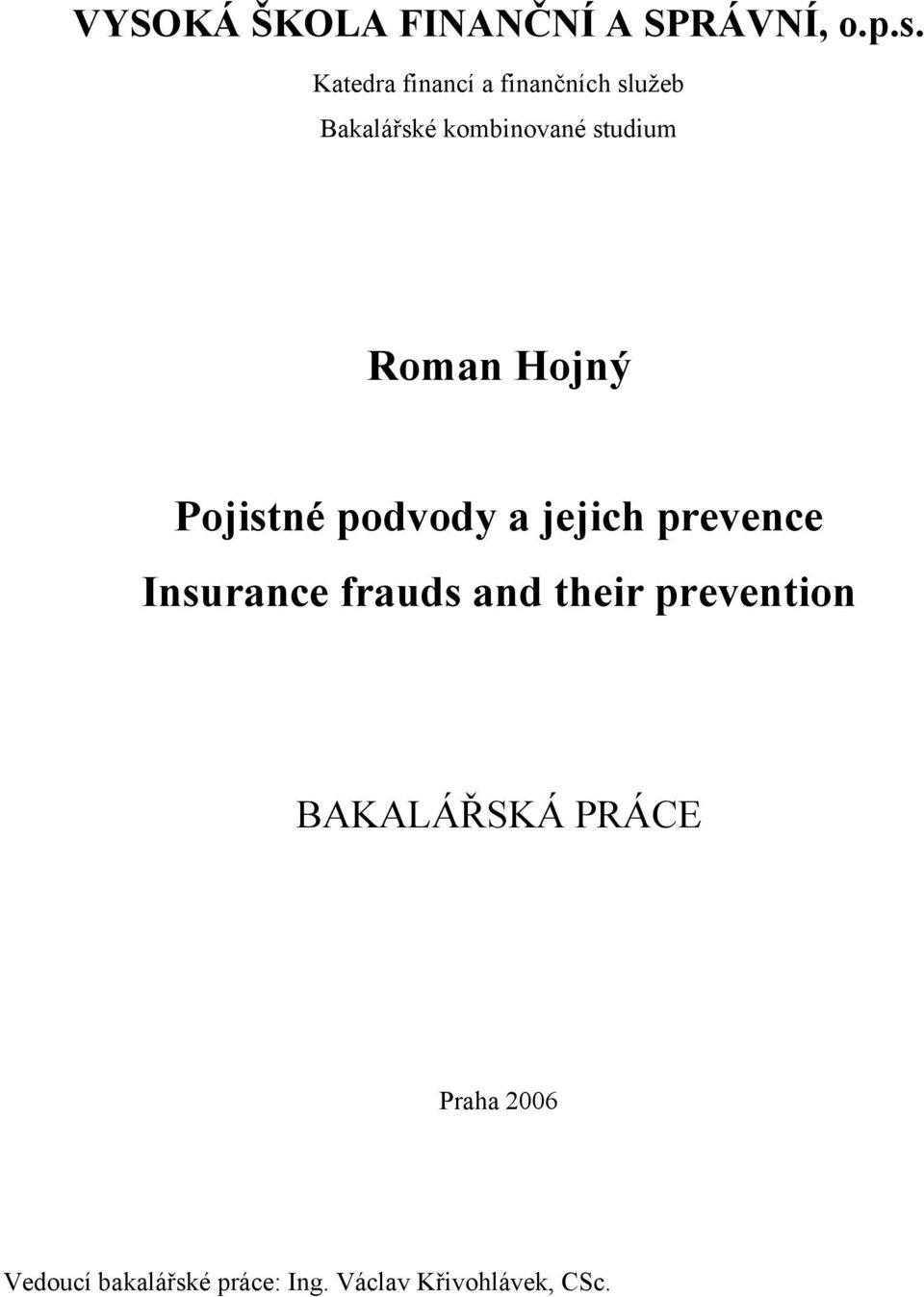 Roman Hojný Pojistné podvody a jejich prevence Insurance frauds and