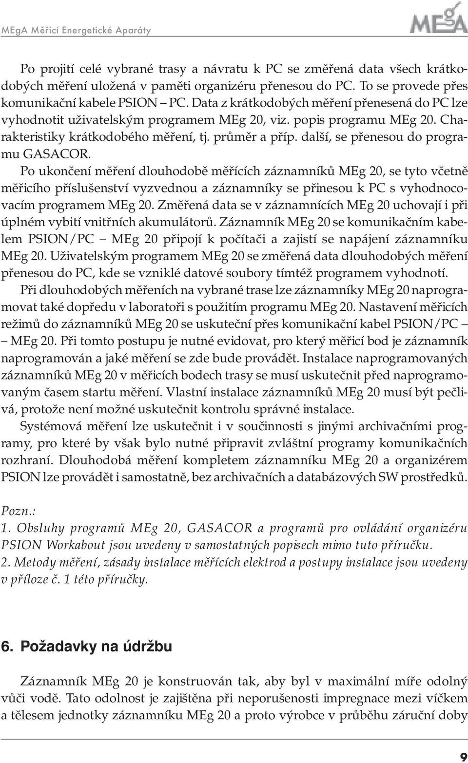 Charakteristiky krátkodobého měření, tj. průměr a příp. další, se přenesou do programu GASACOR.