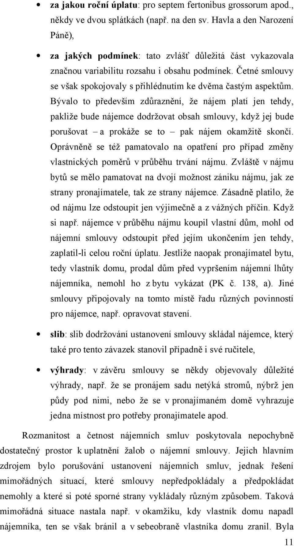 Četné smlouvy se však spokojovaly s přihlédnutím ke dvěma častým aspektům.