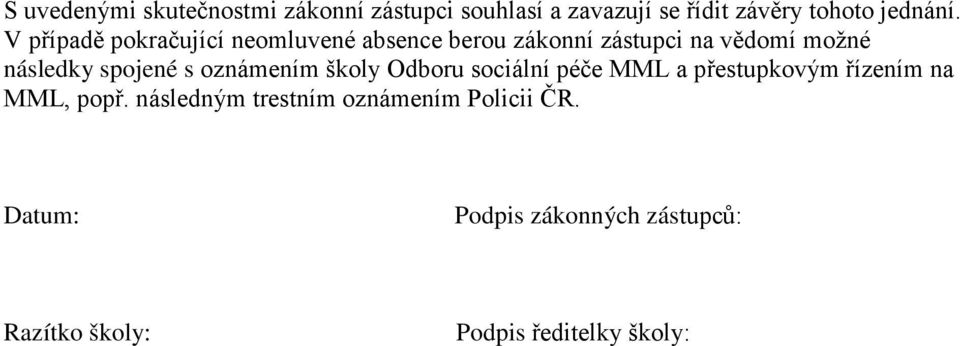 spojené s oznámením školy Odboru sociální péče MML a přestupkovým řízením na MML, popř.