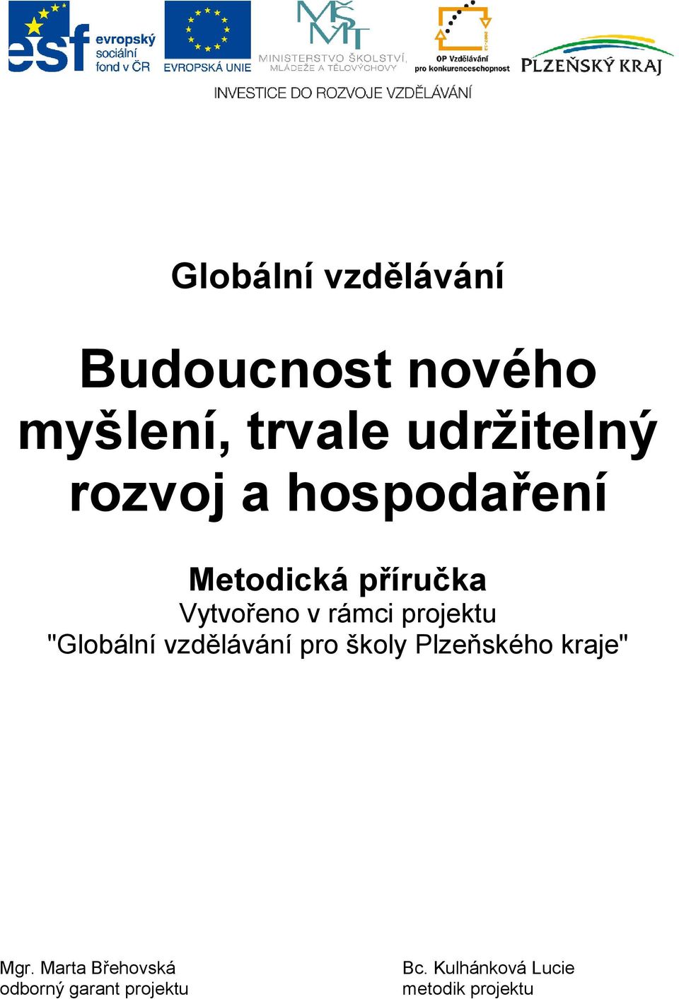 projektu "Globální vzdělávání pro školy Plzeňského kraje" Mgr.