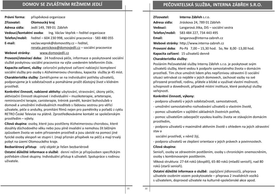 cz sociální pracovnice Webové stránky: www.domovjedli.