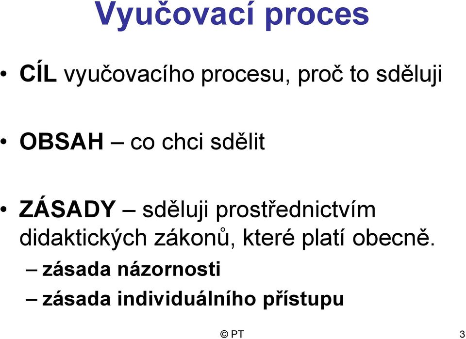 prostřednictvím didaktických zákonů, které platí