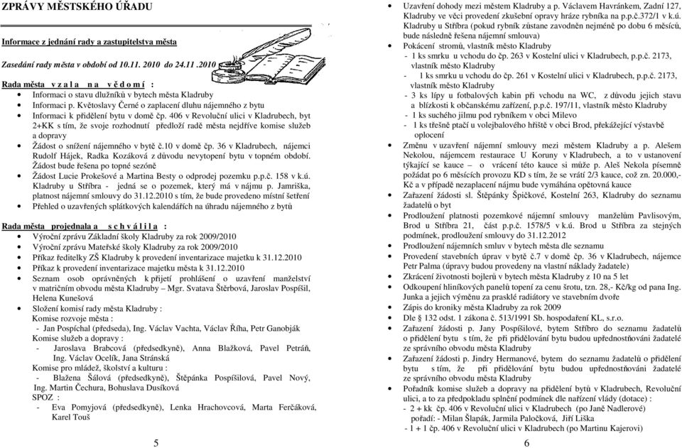 Květoslavy Černé o zaplacení dluhu nájemného z bytu Informaci k přidělení bytu v domě čp.