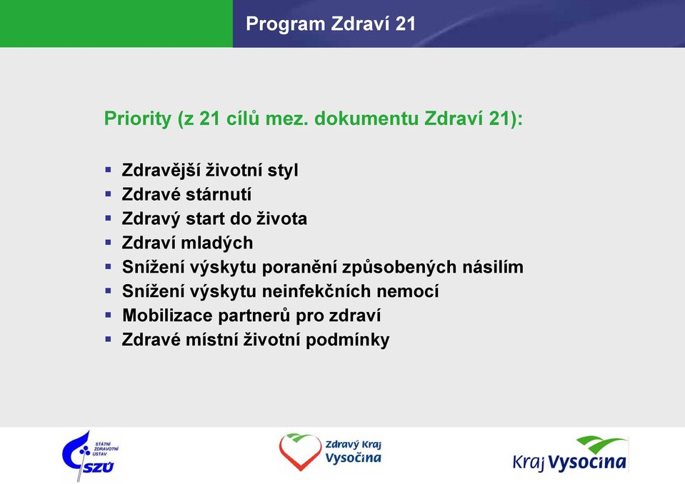 start do života Zdraví mladých Snížení výskytu poranění způsobených