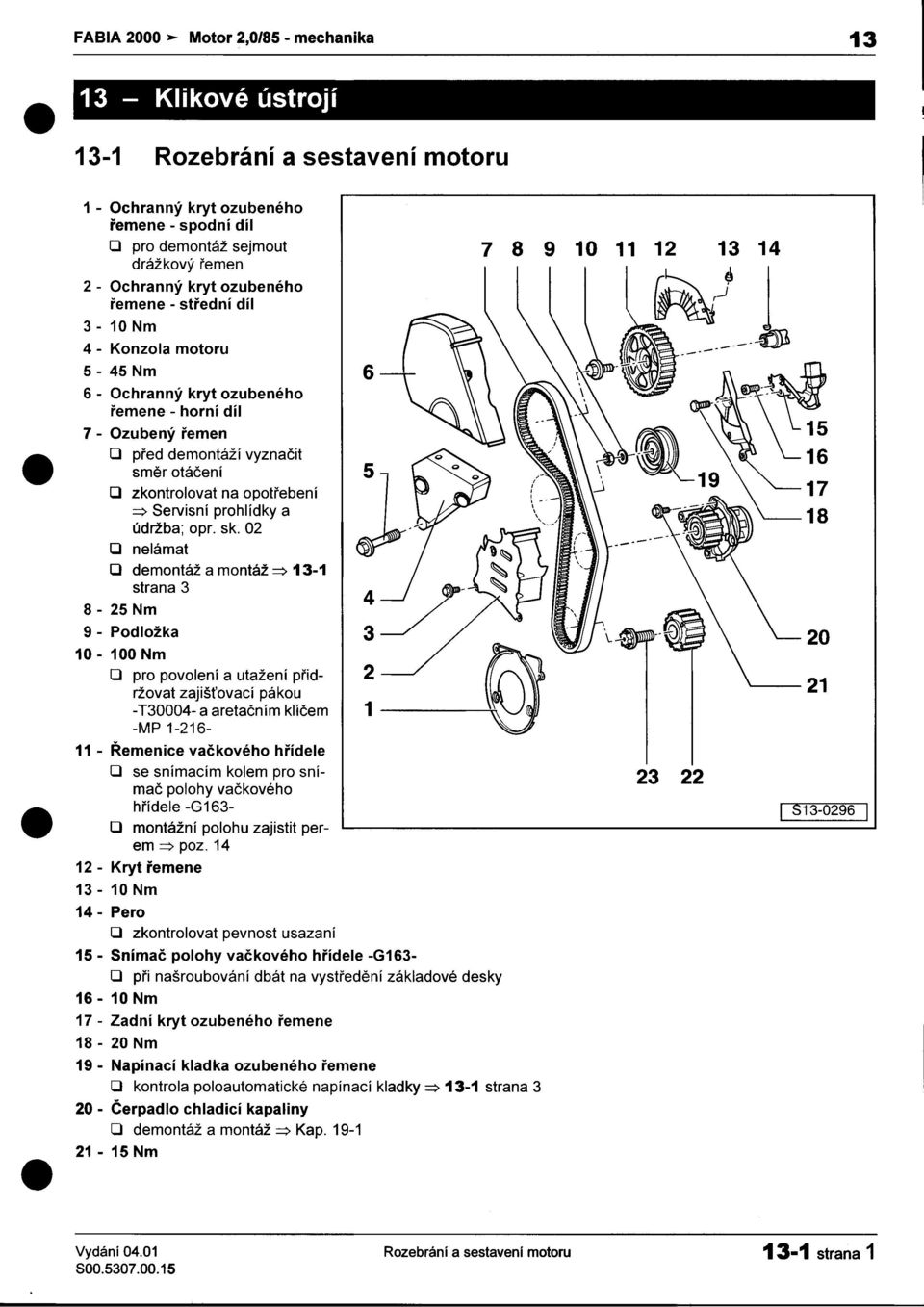 smìr otáèení 5 O zkontrolovat na opotøebení 17 ~ Servisní prohlídky a 18 údržba; opr sk 02 høídele 21- O nelámat O demontáž a montáž ~ 13-1 strana 3 4 8-25 Nm 9 -Podložka 3 20 10-100 Nm O pro