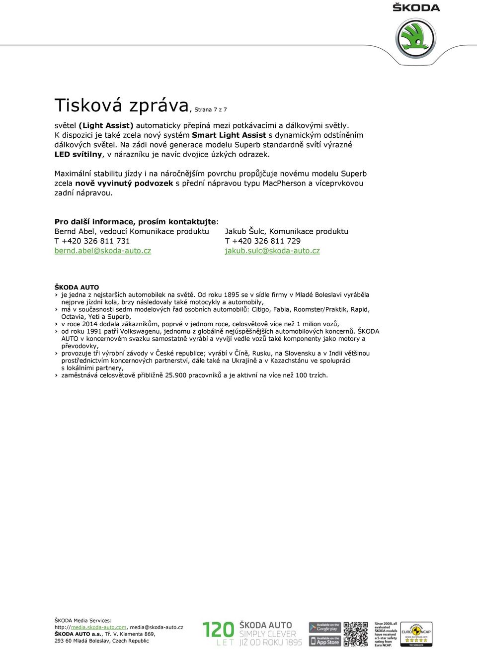 Na zádi nové generace modelu Superb standardně svítí výrazné LED svítilny, v nárazníku je navíc dvojice úzkých odrazek.