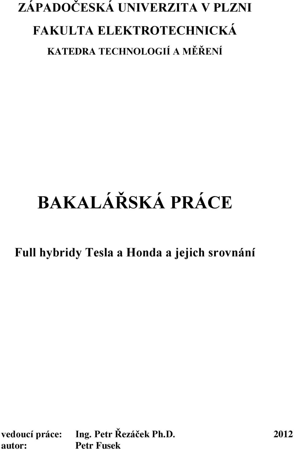 BAKALÁŘSKÁ PRÁCE Full hybridy Tesla a Honda a