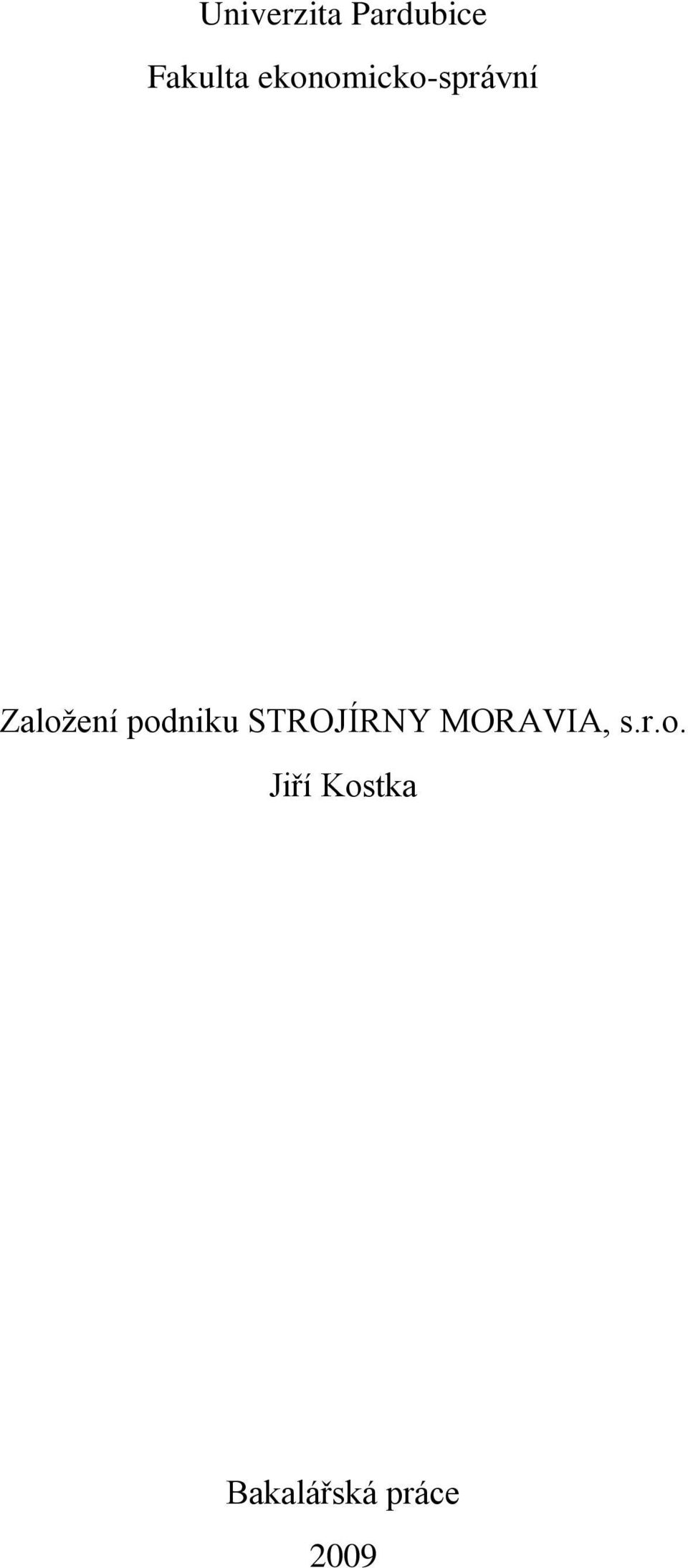 podniku STROJÍRNY MORAVIA, s.r.