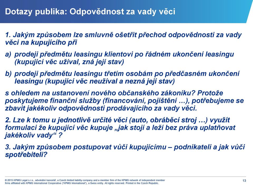 prodeji předmětu leasingu třetím osobám po předčasném ukončení leasingu (kupující věc neužíval a nezná její stav) s ohledem na ustanovení nového občanského zákoníku?