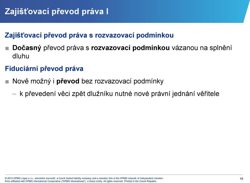 splnění dluhu Fiduciární převod práva Nově možný i převod bez