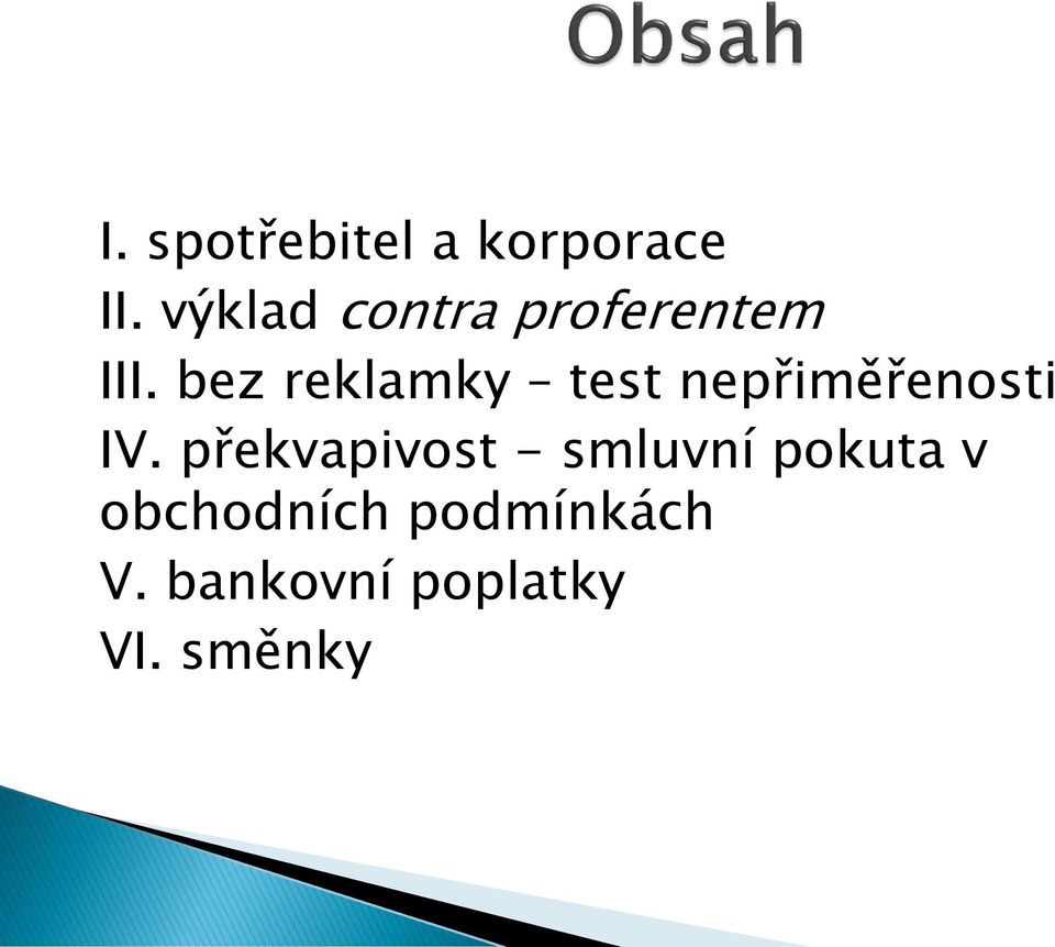 bez reklamky test nepřiměřenosti IV.