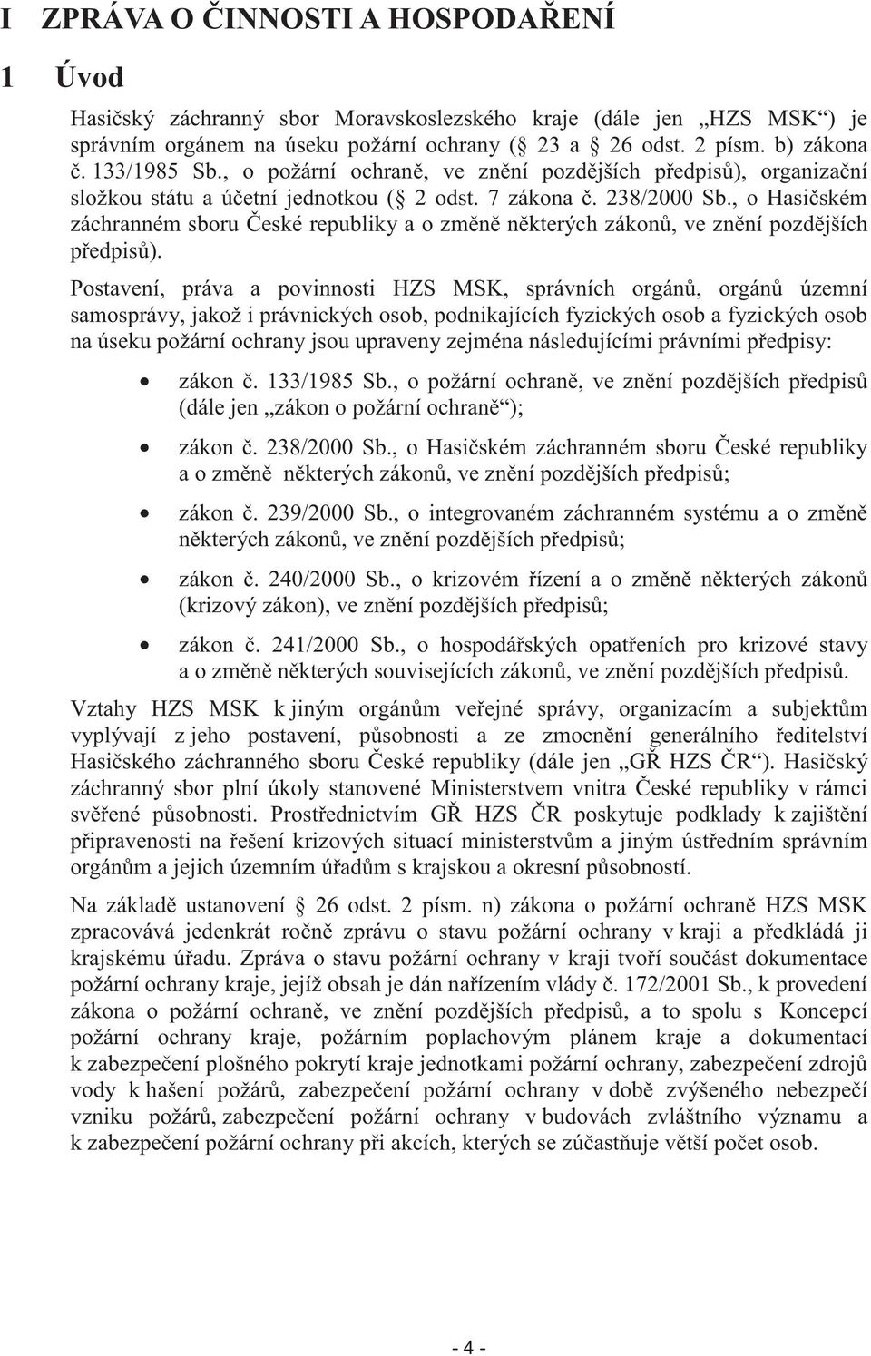 , o Hasi ském záchranném sboru eské republiky a o zm n n kterých zákon, ve zn ní pozd jších p edpis ).