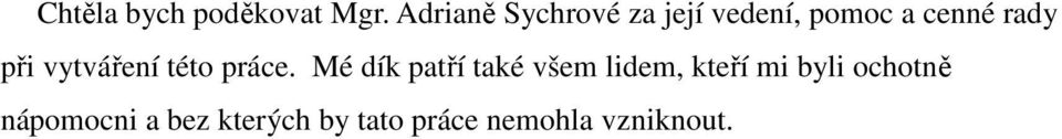 při vytváření této práce.
