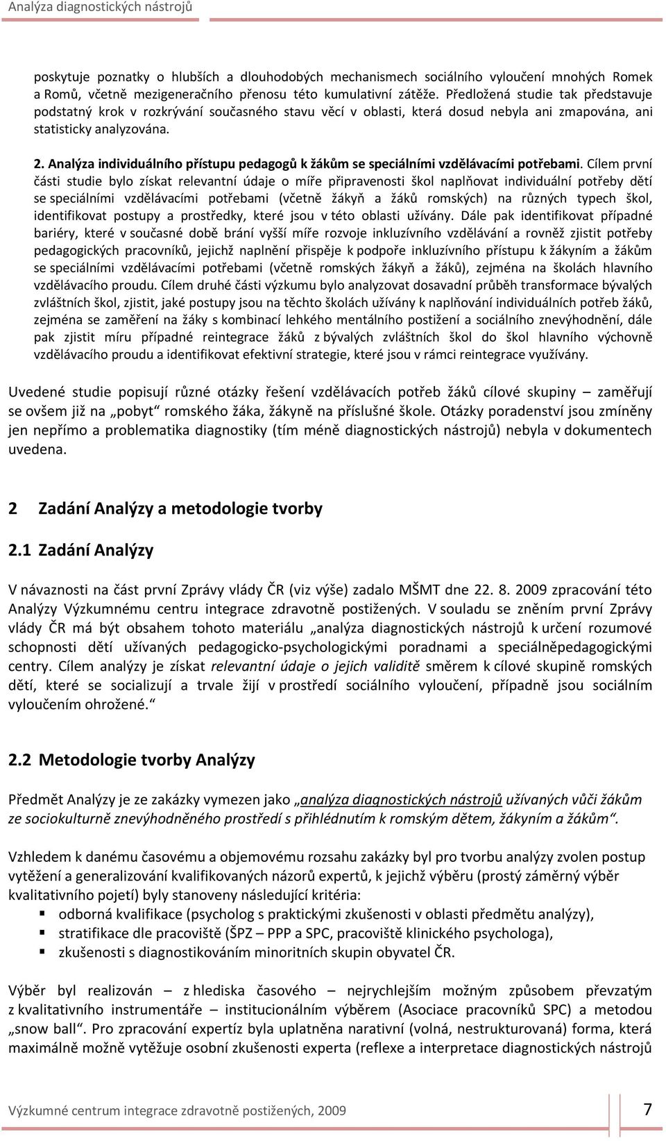 Analýza individuálního přístupu pedagogů k žákům se speciálními vzdělávacími potřebami.