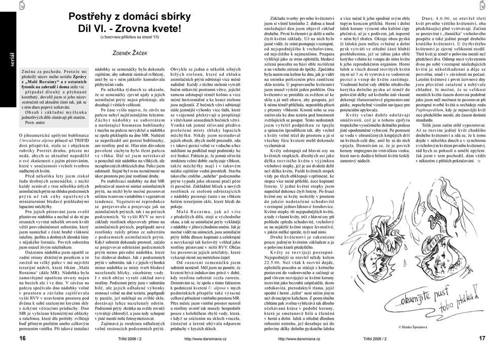 zestručnit od aktuální části tak, jak se s ním dnes poprvé setkáváte. O b s a h i z á k l a d n í m y š l e n k a jednotlivých dílů zůstávají při starém. Pozn. autor.