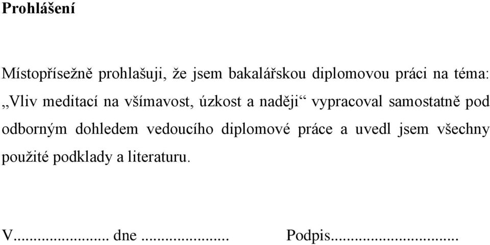 vypracoval samostatně pod odborným dohledem vedoucího diplomové